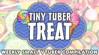 Introducing... Tiny Tuber Treat | Weekly Small VTuber Compilation (reupload)