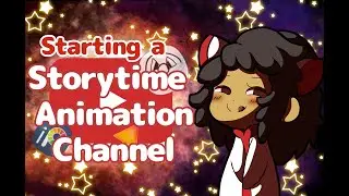 Starting a Storytime Animations Channel