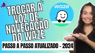 Como Mudar a Voz do Waze | Atualizado