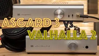 Schiit Valhalla 2 or Asgard 3 -- Which should you buy?