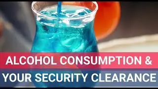 Mixing Alcohol with a Security Clearance: How Drinking Impacts Your Eligibility