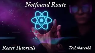 Not Found Route in React  | Mastering React Routers | React Routers Tutorials