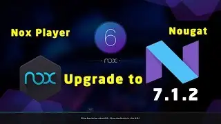 Nox App Player Upgrade to Nougat 7.1.2 | Android 9 and 10