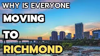 10 Reasons Why is everyone Moving to Richmond in 2024 & 2025