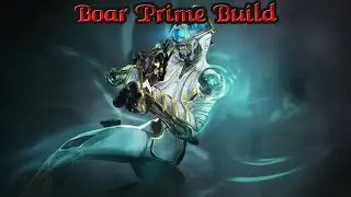 Warframe | Boar Prime Build (EndGame) [2024]