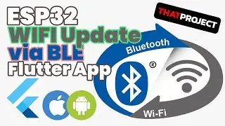 ESP32 | FLUTTER | BLE | WIFI - HOW TO UPDATE WIFI SSID & PW VIA BLE in ESP32