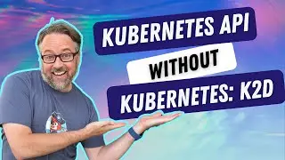 k2d: The K8s API, on Docker, without Kubernetes | DevOps and Docker Talk Ep. 161