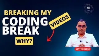 Breaking My Coding Videos Break - Here is why?