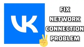 Fix VK App Network Connection (No Internet) Problem|| TECH SOLUTIONS BAR