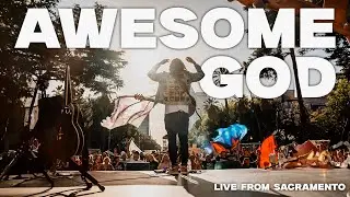 Awesome God Official Music Video - Live from Sacramento - Into the Light