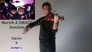 [Violin Cover] Marnik& SMACK - Gam Gam (by Samet L)