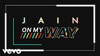 Jain - On My Way (Official Lyric Video)