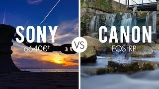 Sony A6400 vs Canon RP Which Should You Get?