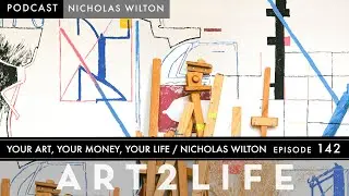 Your Art, Your Money, Your Life - The Art2Life Podcast Episode 142