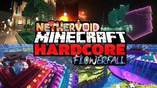 NetherVoid & FlowerFall Montage (latest Hardcore world!)