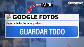 Como GUARDAR Todo de GOOGLE FOTOS ✅ EXPORTAR Google Fotos