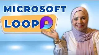 Microsoft loop | شرح استخدام تطبيق مايكروسوفت الجديد