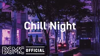 Chill Night: Lofi Hip Hop Jazz - Chill Study Jazzy R&B Mix