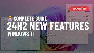 🔴 Windows 11 24H2: All NEW features complete guide (Official)