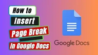 Google Docs Tutorial: How to Insert a Page Break in Google Docs