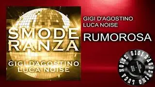 Gigi D’Agostino & Luca Noise - Rumorosa [ From the album SMODERANZA ]