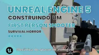 Construindo um FPS SURVIVAL HORROR na UNREAL 5 - 28 Spawnando os inimigos