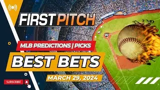 MLB Picks, Predictions and Best Bets | MLB Daily Picks for March 29, 2024