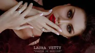 Laura Vetty - Parfum de benzina