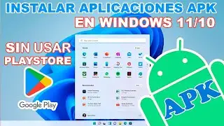 Como Instalar aplicaciones APK en Windows 11 / 10 || ACTUALIZADO 2024