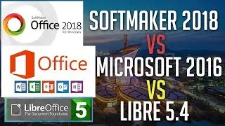 Softmaker Office 2018 vs LibreOffice 5.4 vs Microsoft Office 2016