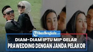 Diam-diam, Iptu MIP Gelar Prawedding dengan Janda Pelakor, Istri Sah Minta Ketegasan Polri