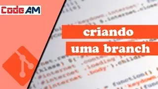 Tutorial de Git - Criando uma branch
