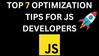 🔥 Top 7 Optimization Tips For Javascript Developers 🔥