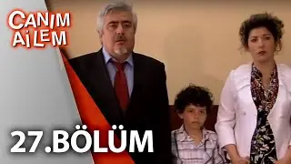 Canım Ailem| 27.Bölüm