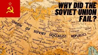 Why Did The Soviet Union Fail? | Case Study Of The Soviet Union