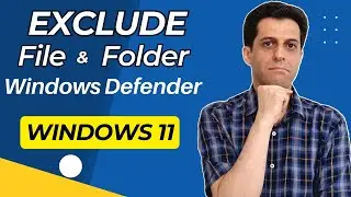 How to Exclude Files and Folders from Windows Defender in Windows 11