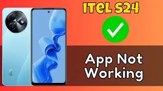 How to Fix App Not Working Problem ITEL S24