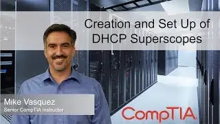 Creation and Set Up of DHCP Superscopes