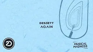 DES3ETT - Again [Musical Madness]