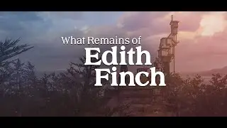 What Remains of Edith Finch - Уютный вечерок \ 4080RTX \ 4k \ Чат 100%