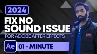 How to Fix No Sound Issue in Adobe After Effects 2024 | Resolve Sound Issue in After Effects