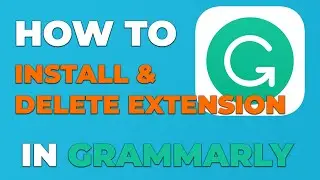 How to install and delete Grammarly extension (simple Tutorial)