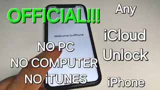 Official iCloud Unlock Any iPhone without Password and Apple ID/No PC/No iTunes 1000% Success