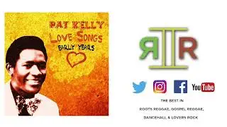 Pat Kelly Reggae Love Songs Reggae Classics Best Of Reggae Reggae Mix