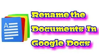 How to rename the document in Google Docs 2019