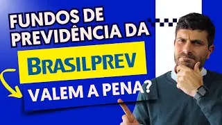 Fundo de Previdência da BrasilPrev vale a pena? Análise completa de dois clientes!