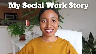 Why I Joined The Field Of Social Work; My Social Work Story