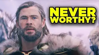 Thor Love and Thunder: Thor's Power = UNWORTHINESS | Feige's Plan