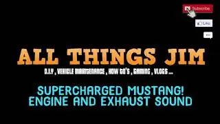 supercharged mustang! engine and exhaust sound