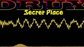 DruX - Secret Place